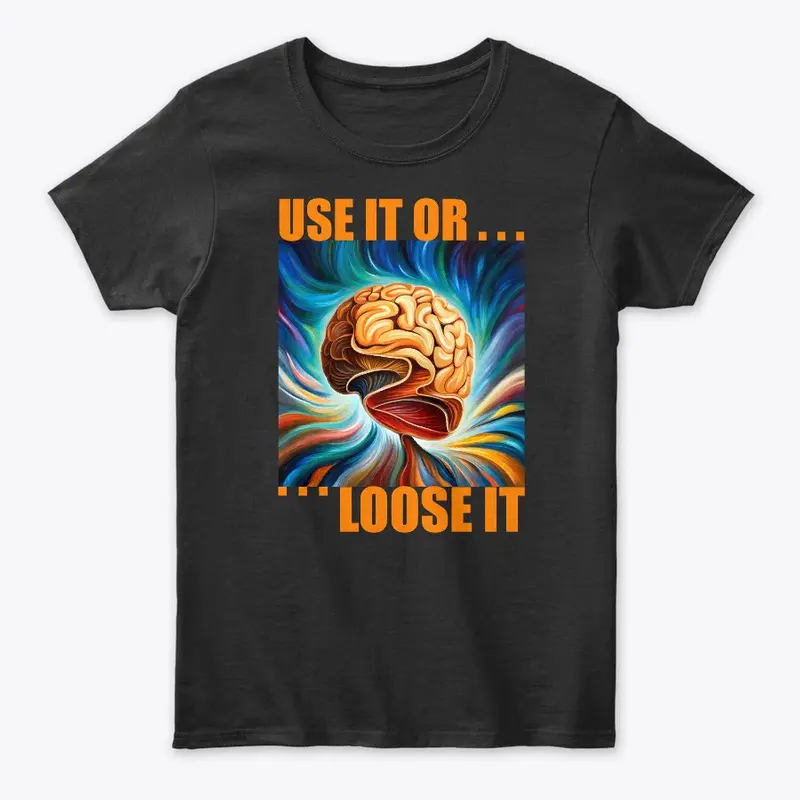 Use it or Loose it