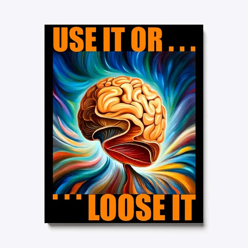 Use it or Loose it