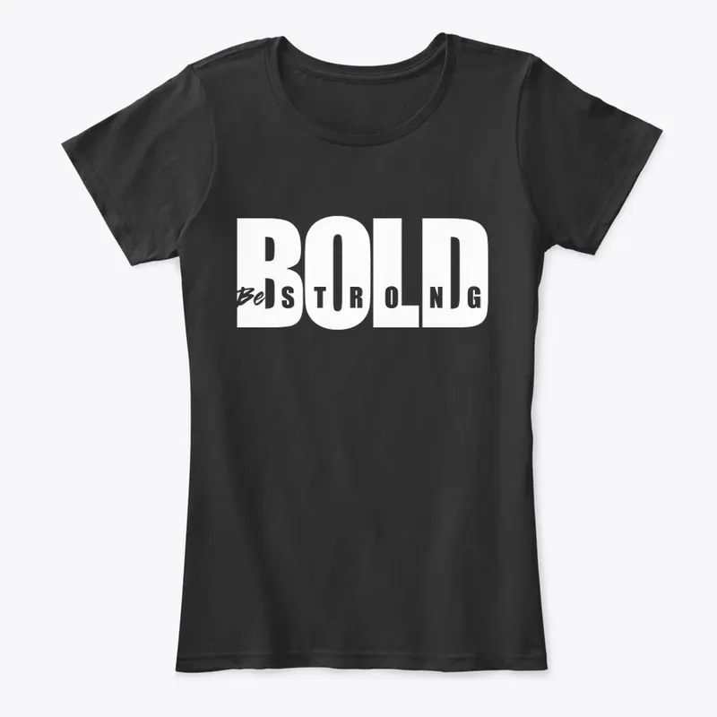 Bold - Be strong