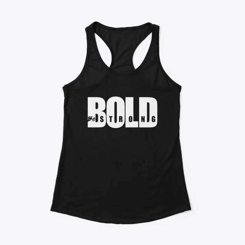 Bold - Be strong